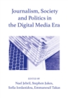 Journalism, Society and Politics in the Digital Media Era - eBook