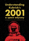Understanding Kubrick's 2001: A Space Odyssey : Representation and Interpretation - Book
