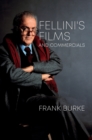 Fellini’s Films and Commercials : From Postwar to Postmodern - Book