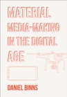 Material Media-Making in the Digital Age - eBook