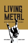 Living Metal : Metal Scenes around the World - Book