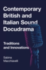 Contemporary British and Italian Sound Docudrama : Traditions and Innovations - Book