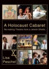 A Holocaust Cabaret : Re-making Theatre from a Jewish Ghetto - Book