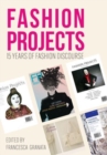 Fashion Projects : 15 Years of Fashion in Dialogue - Book