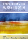 Propositions for Museum Education : International Art Educators in Conversation - eBook