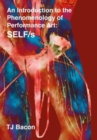 An Introduction to the Phenomenology of Performance Art : SELF/s - Book