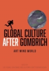 Global Culture after Gombrich : Art Mind World - Book