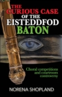 The Curious Case of the Eisteddfod Baton - Book