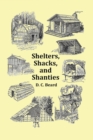 Shelters, Shacks and Shanties - With 1914 Cover and Over 300 Original Illustrations - Book