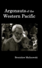 Argonauts of the Western Pacific; An Account of Native Enterprise and Adventure in the Archipelagoes of Melanesian New Guinea. - Book