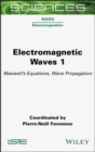 Electromagnetic Waves 1 : Maxwell's Equations, Wave Propagation - Book