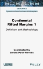 Continental Rifted Margins 1 : Definition and Methodology - Book
