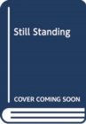 Still Standing : A Pregnant Woman. A brutal attack. An inspirational fight for survival. - Book