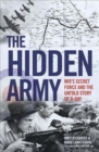 The Hidden Army - MI9's Secret Force and the Untold Story of D-Day - Book