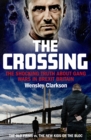 The Crossing : The shocking truth about gang wars in Brexit Britain - Book