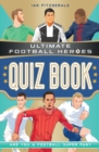Ultimate Football Heroes Quiz Book (Ultimate Football Heroes - the No. 1 football series) - Book