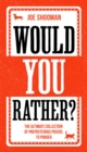 Would You Rather? : The Perfect Family Game Book For Kids (6-12) and Grown-Up Kids Alike! Filled With Hilarious Choices, Mind-Blowing Situations and Ridiculous Challenges - Book