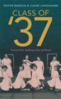 Class of '37 : 'A wonderful rear-view glimpse of [a] vanishing world' - Simon Garfield - Book