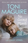No Going Home: From the No.1 bestseller : A true story of childhood secrets and escape - Book