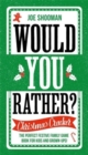 Would You Rather: Christmas Cracker : The Perfect Festive Family Game Book For Kids and Grown-Ups this Christmas! - Book