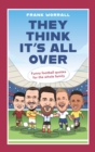 They Think It's All Over : Funny football quotes for all the family - eBook