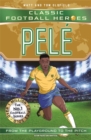 Pele (Classic Football Heroes - The No.1 football series): Collect them all! - Book