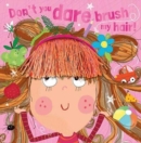 Don't You Dare Brush My Hair - Book