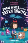 Twisted Fairy Tales: Snow White and the Seven Robots - Book