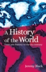 A History of the World : From Prehistory to the 21st Century - Book