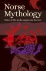 Norse Mythology : Tales of the Gods, Sagas and Heroes - Book