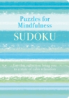 Puzzles for Mindfulness Sudoku : Let this Collection Bring you to a State of Calm Relaxation - Book