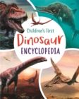 Children's First Dinosaur Encyclopedia - Book