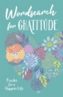 Wordsearch for Gratitude : Puzzles for a happier life - Book