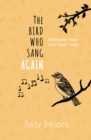 The Bird Who Sang Again : Rediscover Your God-Given Voice - Book