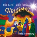 The Camel Who Found Christmas : Christmas Mini Book - Book