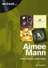 Aimee Mann On Track : Every Album, Every Song (On Track) - Book