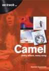 Camel: Every Album, Every Song (On Track) - Book