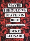 Maybe I Should've Stayed In Bed : The Flipside of the Rock'n'Roll Dream - Book