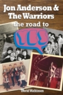 Jon Anderson and The Warriors : The Road To Yes - Book