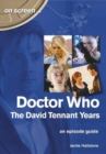 Doctor Who - The David Tennant Years. An Episode Guide (On Screen) - Book