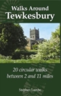 Walking Around Tewkesbury : 20 Circular walks between 2 and 11 miles - Book