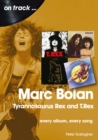 Marc Bolan: Tyrannosaurus Rex and T.Rex : Every Album, Every Song - Book