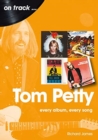Tom Petty: Every Album, Every Song - Book