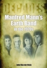Manfred Mann's Earth Band in the 1970s : Decades - Book