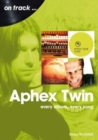 Aphex Twin On Track : Every Album, Every Song - Book