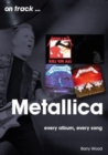 Metallica On Track : Every Album, Every Song - Book