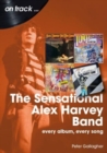 The Sensational Alex Harvey Band On Track : Every Album, Every Song - Book