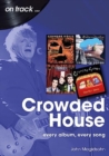 Crowded House On Track : Every Album, Every Song - Book