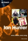 Ian Hunter On Track : Every Album, Every Song - Book