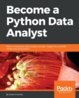 Become a Python Data Analyst : Perform exploratory data analysis and gain insight into scientific computing using Python - Book
